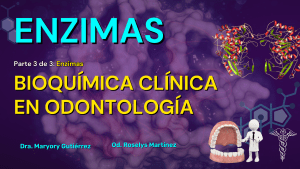 Bioquímica Clínica en la Odontología: ENZIMAS