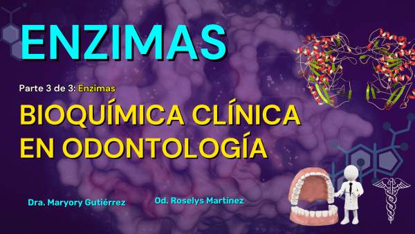 Bioquímica Clínica en la Odontología: ENZIMAS