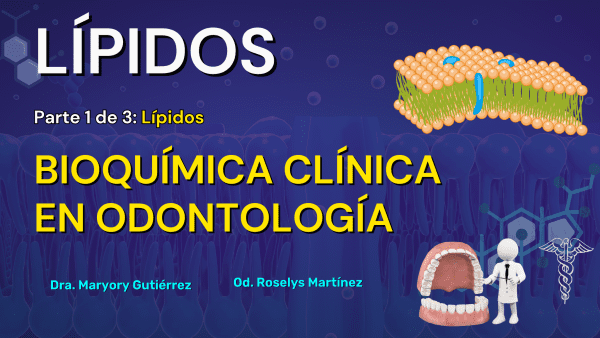 Bioquímica Clínica en la Odontología: LÍPIDOS