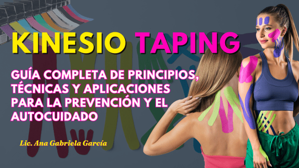 Kinesio Taping: Guía Completa de Principios, Técnicas y Aplicaciones para la Prevención y el Autocuidado